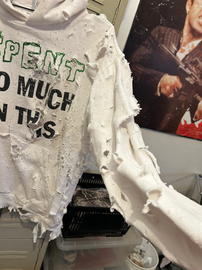 Destroyed $pent Too Much hoodie