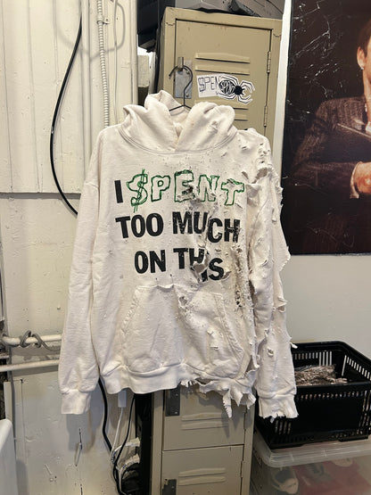 Destroyed $pent Too Much hoodie